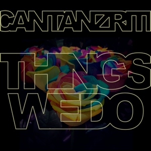 Mark Cantanzriti 2022 Single Things We Do